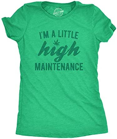 Crazy Dog Tshirts Womens Im A Little High Maintenance Shirt Funny Weed Joke 420 Marijuana Graphic