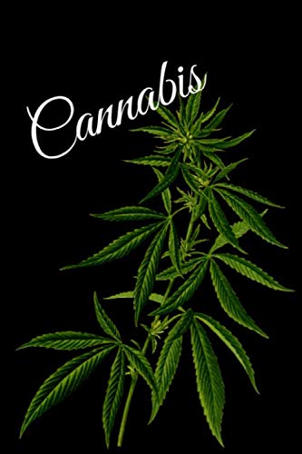 Cannabis: Gift for Stoners and Weed Lovers... Cannabis Notebook or Diary for Pot Users